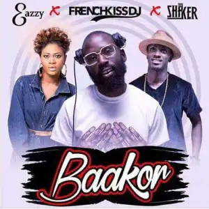 Eazzy - Baakor ft. Shaker & DjFrenchkiss